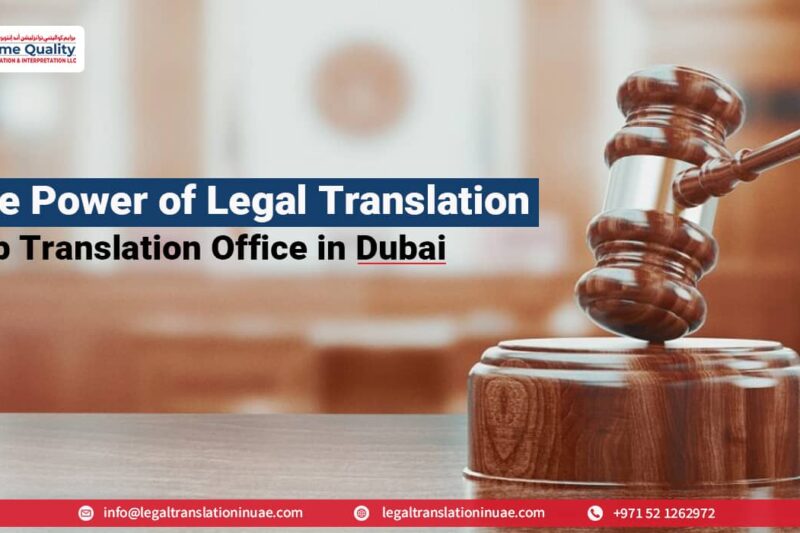 The Power of Legal Translation Top Translation Office Dubai