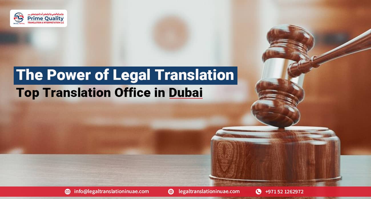 The Power of Legal Translation Top Translation Office Dubai