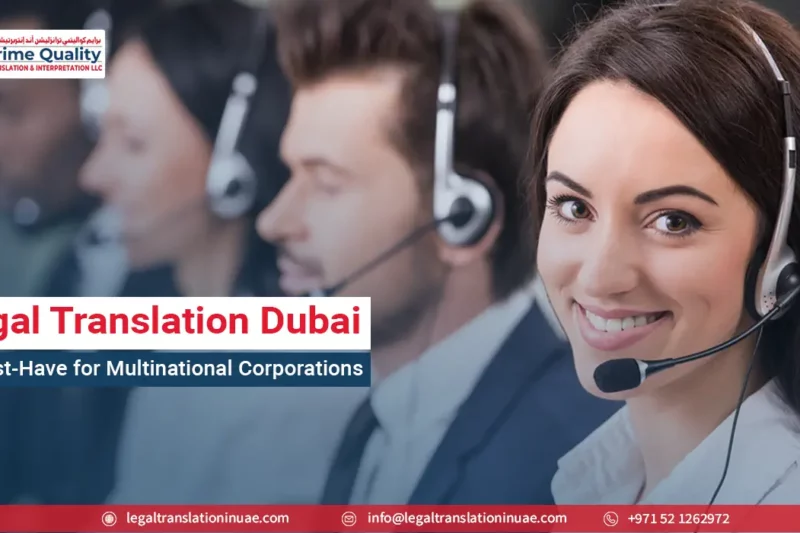 Legal Translation Dubai A Must-Have for Multinational Corporations
