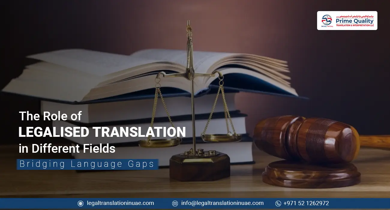 The Role of Legalised Translation in Different Fields Bridging Language Gap