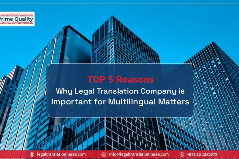 Top 5 Reasons Why Legal Translation Company is Crucial in Multilingual Matters