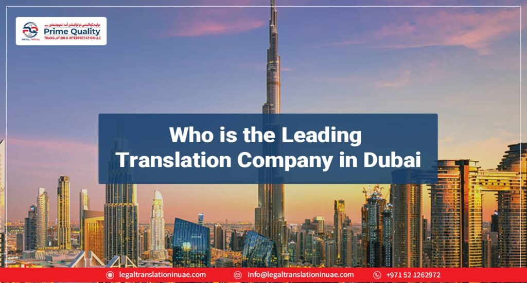 Who is the Leading Translation Company in Dubai, and Why? Legal